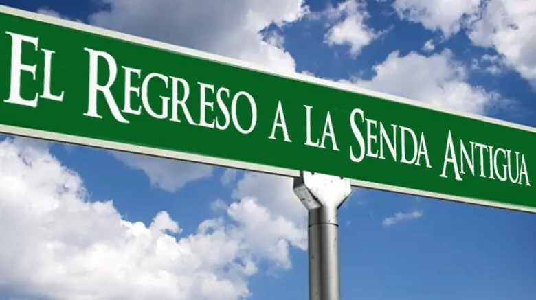 Regresa a La Senda Antigua